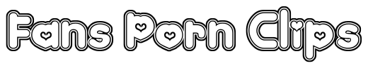 Fans Porn Clips